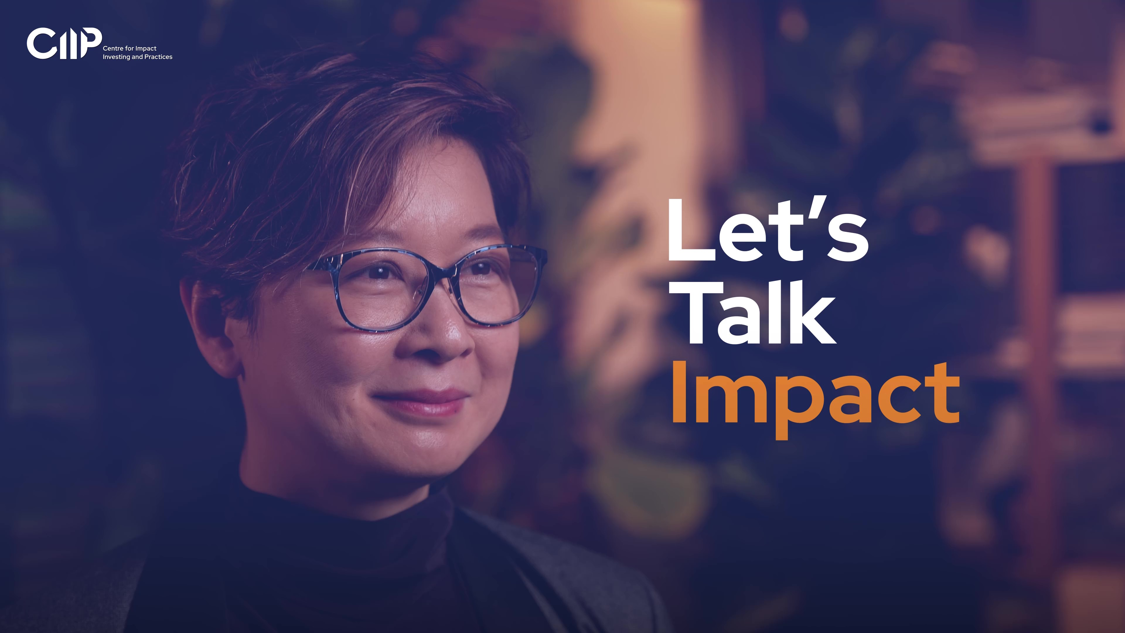 Let’s Talk Impact! With Dawn Chan, CEO, CIIP